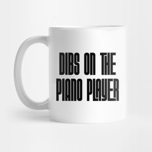 Dibs on the Piano Player - blk Mug